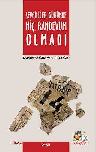 Sevgililer Gününde Hiç Randevum Olmadı - İtalik Yayınevi