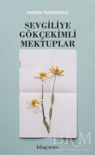 Sevgiliye Gökçekimli Mektuplar - Kitap Arası