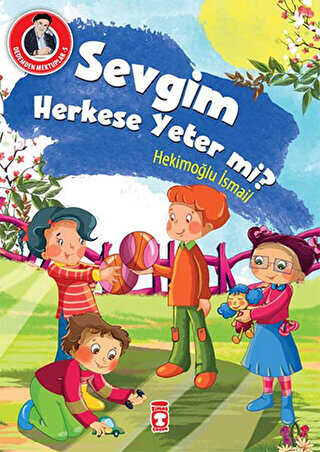 Sevgim Herkese Yeter mi? - Timaş Gülce Çocuk