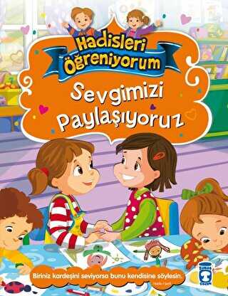 Sevgimizi Paylaşıyoruz - Hadisleri Öğreniyorum - Timaş Gülce Çocuk