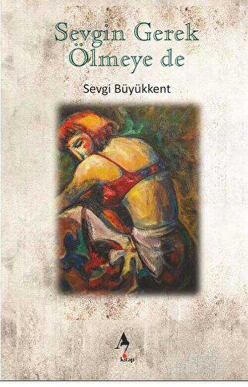 Sevgin Gerek Ölmeye De - A7 Kitap