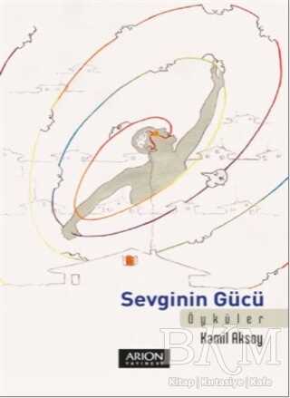 Sevginin Gücü - Arion Yayınevi