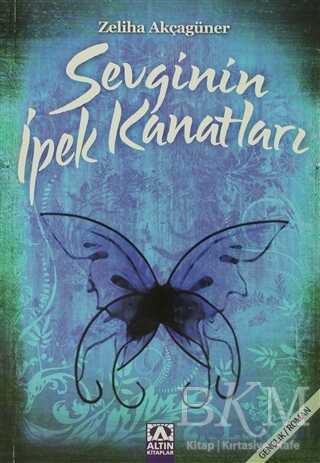 Sevginin İpek Kanatları - Altın Kitaplar