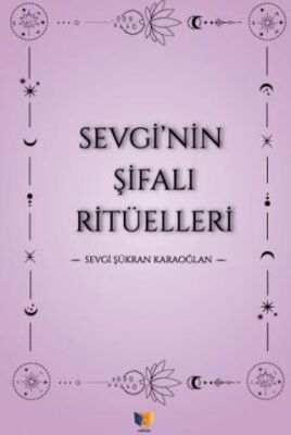Sevgi`nin Şifalı Ritüellleri - 1