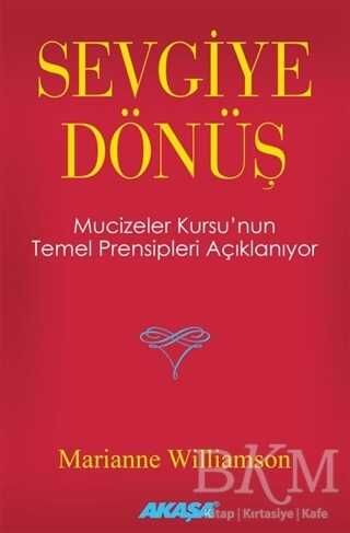 Sevgiye Dönüş - Akaşa Yayınları