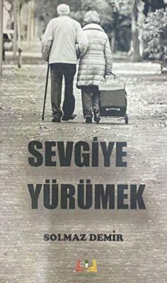 Sevgiye Yürümek - 1