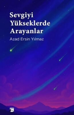 Sevgiyi Yükseklerde Arayanlar - 1