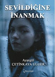 Sevildiğine İnanmak - İkinci Adam Yayınları