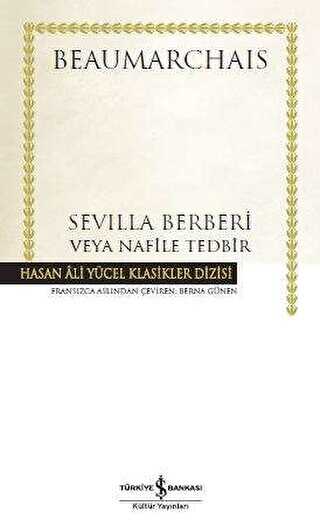 Sevilla Berberi Veya Nafile Tedbir Ciltli - İş Bankası Kültür Yayınları
