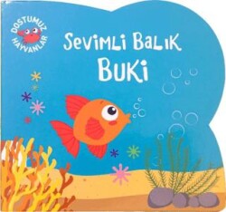 Sevimli Balık Buki - Dostumuz Hayvanlar - Net Çocuk Yayınları