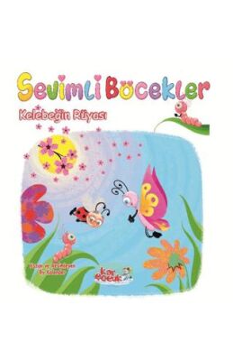 Sevimli Böcekler Serisi - Kelebeğin Rüyası - 1