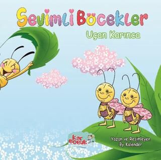 Sevimli Böcekler Serisi - Uçan Karınca - 1