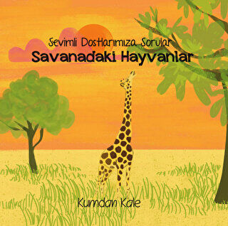Sevimli Dostlarımıza Sorular Savanadaki Hayvanlar kapağı