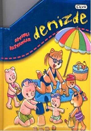 Sevimli Hayvanlar - Denizde - Çiçek Yayıncılık