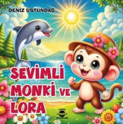 Sevimli Monki ve Lora - İvriz Yayınları