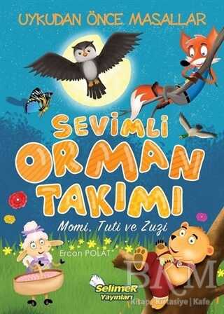 Sevimli Orman Takımı - Momi Tuti ve Zuzi - Selimer Yayınları