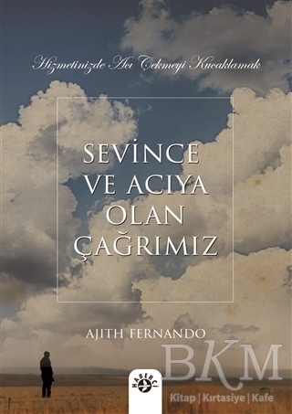 Sevince ve Acıya Olan Çağrımız - Haberci Basın Yayın