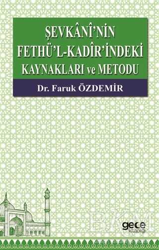 Şevkani`nin Fethü’l-Kadir’indeki Kaynakları ve Metodu - Gece Kitaplığı
