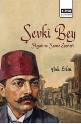Şevki Bey Hayatı ve Seçme Eserleri - Eğitim Yayınevi - Bilimsel Eserler