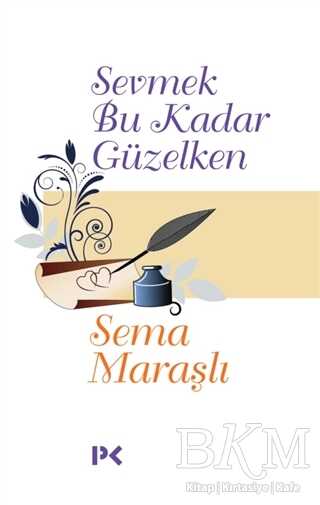 Sevmek Bu Kadar Güzelken - Profil Kitap