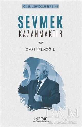 Sevmek Kazanmaktır - Yüzleşme Yayınları