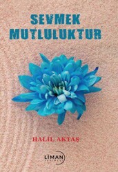 Sevmek Mutluluktur - Liman Yayınevi