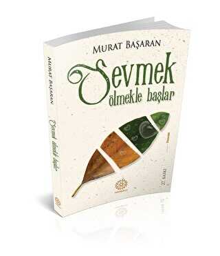 Sevmek Ölmekle Başlar - Mihrabad Yayınları