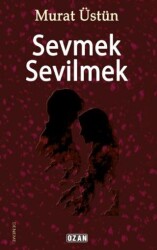 Sevmek Sevilmek - Ozan Yayıncılık