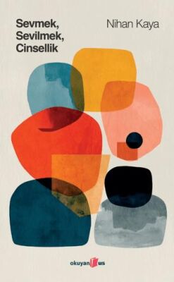 Sevmek Sevilmek Cinsellik - 1