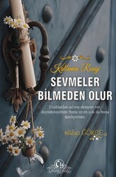 Sevmeler Bilmeden Olur - Cağaloğlu Yayınevi