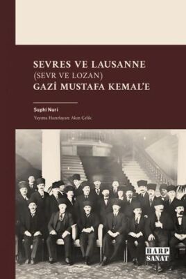 Sevres ve Lausanne Sevr ve Lozan Gazi Mustafa Kemal`e - 1