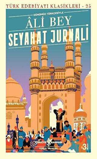 Seyahat Jurnali Günümüz Türkçesiyle - İş Bankası Kültür Yayınları