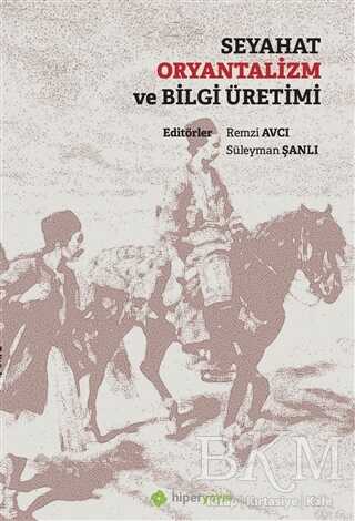 Seyahat Oryantalizm ve Bilgi Üretimi - 1