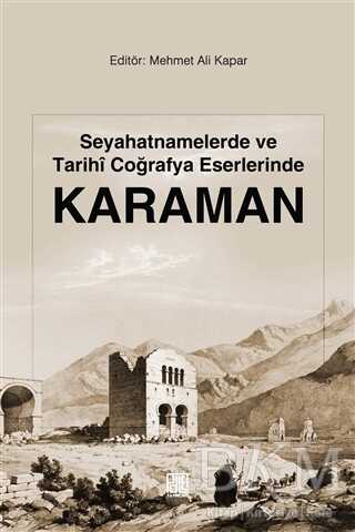 Seyahatnamelerde ve Tarihi Coğrafya Eserlerinde Karaman - Palet Yayınları