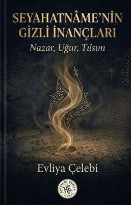 Seyahatname`nin Gizli İnançları - 1