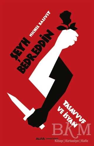 Şeyh Bedreddin Tasavvuf ve İsyan - Alfa Yayınları