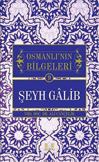 Şeyh Galib - Osmanlı`nın Bilgeleri 9 - İlke Yayıncılık