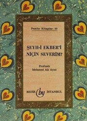 Şeyh-i Ekber`i Niçin Severim? - Bedir Yayınları