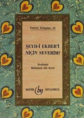 Şeyh-i Ekber`i Niçin Severim? - 1