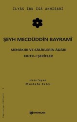 Şeyh Mecdüddin Bayrami Menakıbı ve Saliklerin Adabı - Nutk-i Şerifler - H Yayınları
