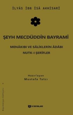 Şeyh Mecdüddin Bayrami Menakıbı ve Saliklerin Adabı - Nutk-i Şerifler - 1