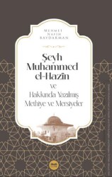 Şeyh Muhammed el-Hazin ve Hakkında Yazılmış Methiye ve Mersiyeler - Kitabe Yayınları