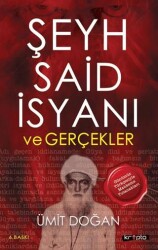Şeyh Said İsyanı ve Gerçekler - Kripto Basım Yayın