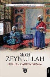 Unutturmadıklarımız Serisi - Şeyh Zeynullah - Dorlion Yayınları