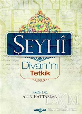 Şeyhi Divanı’nı Tetkik - Akçağ Yayınları