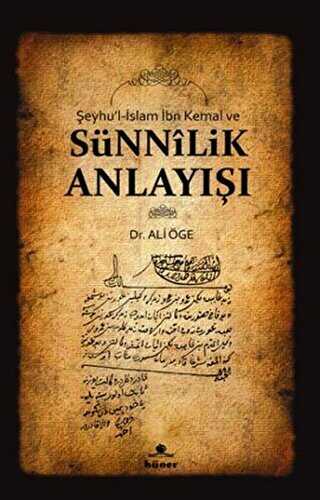 Şeyhu’l-İslam İbn Kemal ve Sünnilik Anlayışı - Hüner Yayınevi