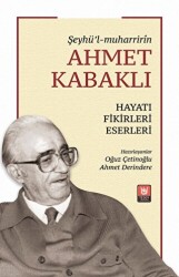 Şeyhü’l-muharririn Ahmet Kabaklı Hayatı, Fikirleri, Eserleri - Tedev Yayınları