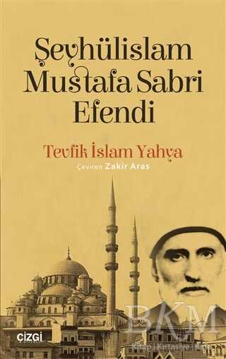 Şeyhülislam Mustafa Sabri Efendi - Çizgi Kitabevi Yayınları