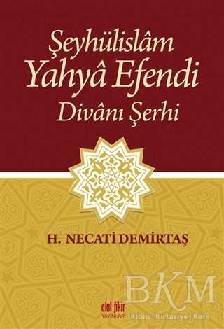 Şeyhülislam Yahya Efendi Divanı Şerhi - Akıl Fikir Yayınları