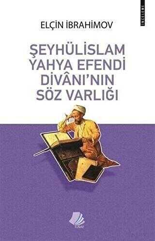 Şeyhülislam Yahya Efendi Divanı`nın Söz Varlığı - Turay Kitap Yayıncılık